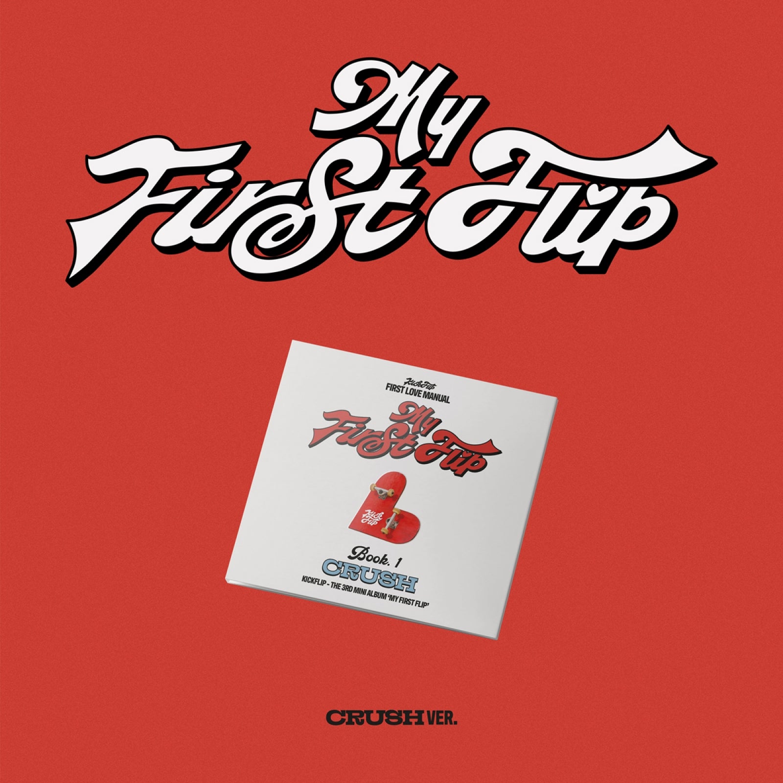 KickFlip 3rd Mini Album "My First Flip" (Crush Ver.)