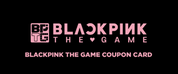 BLACKPINK The Game Coupon Card