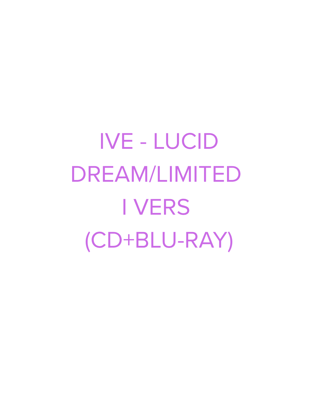 [PRE-ORDER] IVE - LUCID DREAM/LIMITED I VERS (CD+BLU-RAY)