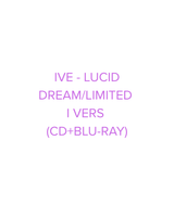 [PRE-ORDER] IVE - LUCID DREAM/LIMITED I VERS (CD+BLU-RAY)