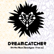 DreamCatcher 8th Mini Album Apocalypse : From us