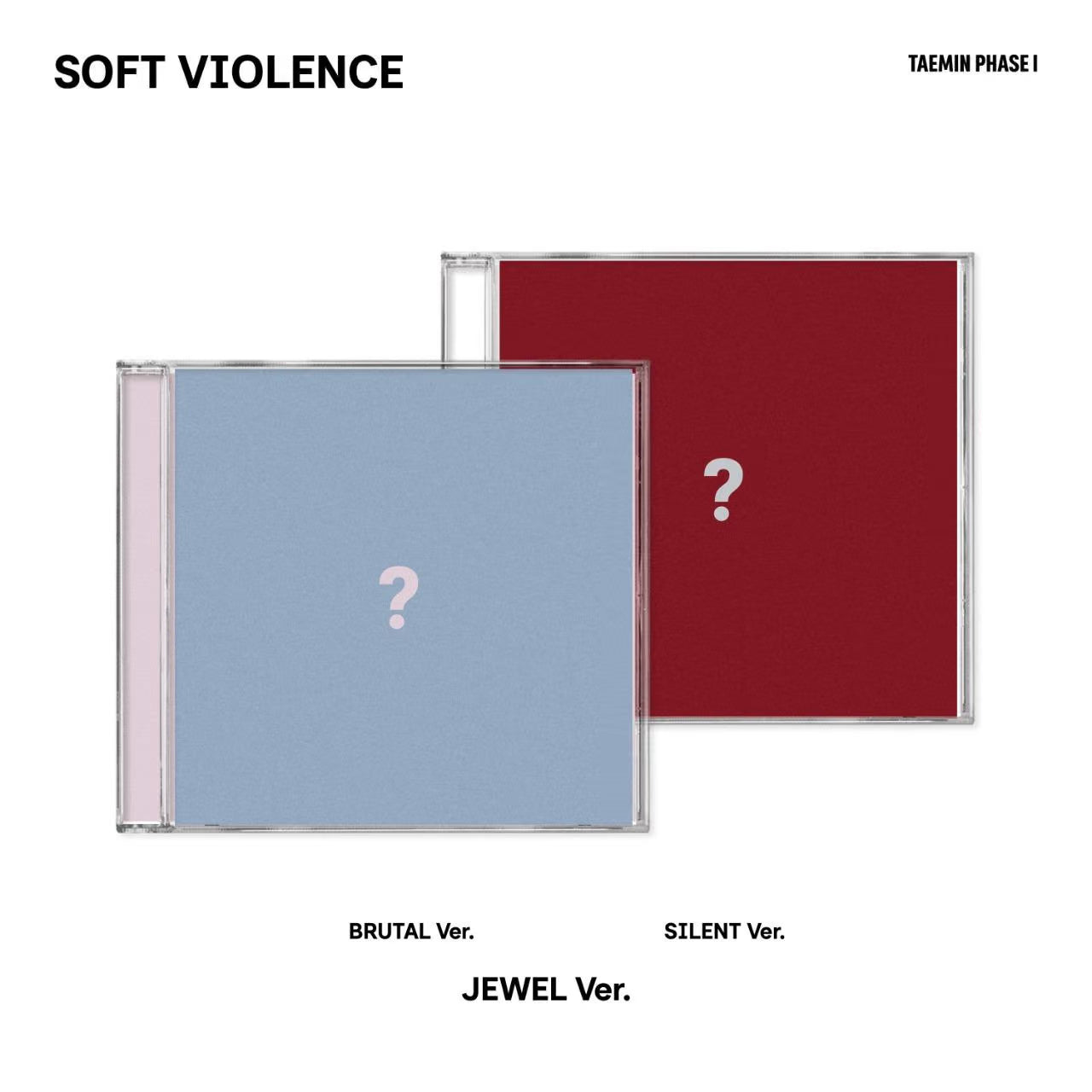 [PRE-ORDER] TAEMIN - [PHASE I : SOFT VIOLENCE] JEWEL VER. (2 VERSIONS)