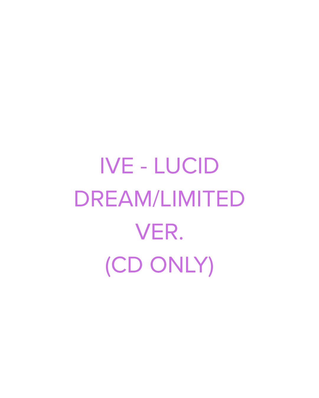 [PRE-ORDER] IVE - LUCID DREAM/LIMITED VER.(CD ONLY)