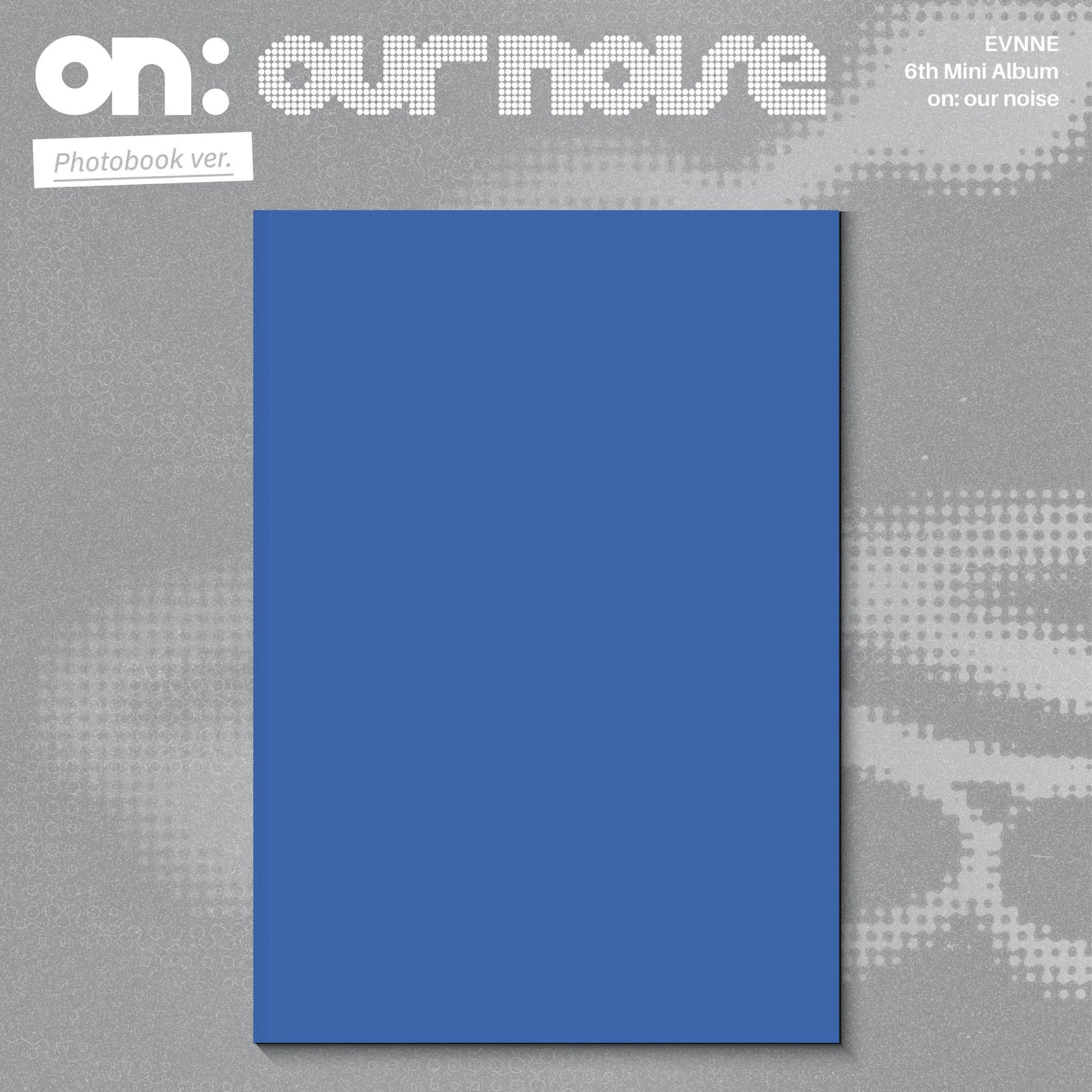 [PRE-ORDER] EVNNE - 6TH MINI ALBUM [ON OUR NOISE]