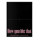 BLACKPINK "How You Like That" [Special Edition]