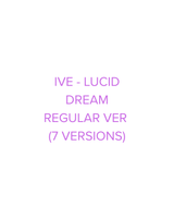 [PRE-ORDER] IVE - LUCID DREAM REGULAR VER (7 VERSIONS)