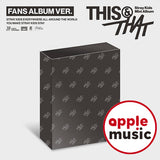 [PRE-ORDER] [APPLE MUSIC POB] Stray Kids – Mini Album [THIS & THAT] (FANS ALBUM VER.)