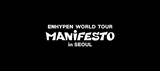 Enhypen World Tour: Manifesto in Seoul DVD + PRE-ORDER BENEFIT