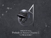 EPEX - [PRELUDE OF ANXIETY CHAPTER 2. : CAN WE SURRENDER?]