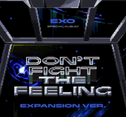 EXO Don't Fight The Feeling EXPANSION VER
